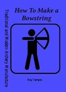 Baixar How To Make a Bowstring (Traditional and Modern Archery Manufacture) (English Edition) pdf, epub, ebook