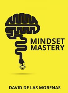Baixar Mindset Mastery: 18 Simple Ways to Program Yourself to Be More Confident, Productive, and Successful (English Edition) pdf, epub, ebook