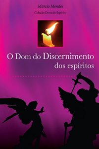 Baixar O Dom do Discernimento dos Espíritos (Dons do Espírito) pdf, epub, ebook