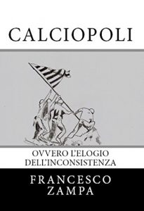 Baixar Calciopoli, elogio dell’inconsistenza pdf, epub, ebook