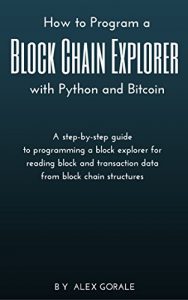 Baixar How to Program a Block Chain Explorer with Python and Bitcoin (English Edition) pdf, epub, ebook