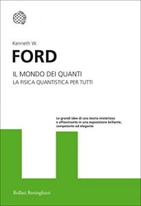 Baixar Il mondo dei quanti: La fisica quantistica per tutti pdf, epub, ebook