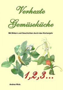 Baixar Verhexte Gemüseküche 1,2,3… (Verhexte Gemüseküche vierteljährlich) (German Edition) pdf, epub, ebook