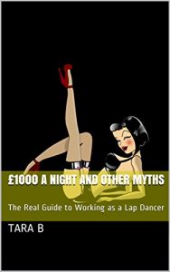 Baixar £1000 a Night and Other Myths: The Real Guide to Working as a Lap Dancer (English Edition) pdf, epub, ebook