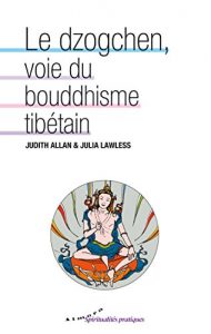 Baixar Le dzogchen, voie du bouddhisme tibétain (Spiritualités pratiques) pdf, epub, ebook