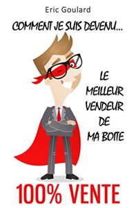 Baixar Comment je suis devenu le meilleur vendeur de ma boite [100% vente] (Non Verbal t. 4) (French Edition) pdf, epub, ebook