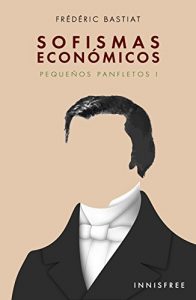 Baixar Sofismas Económicos: Pequeños Panfletos II (Obras Completas nº 4) (Spanish Edition) pdf, epub, ebook