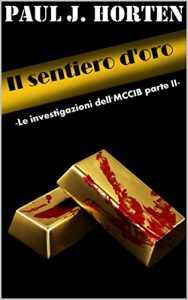 Baixar Il Sentiero D’Oro: Le indagini dell’MCCIB (Episodio 2) pdf, epub, ebook