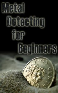 Baixar Metal Detecting for Beginners: Preparing to hunt for gold, coins, jewelry, meteorites, and other treasures. (English Edition) pdf, epub, ebook