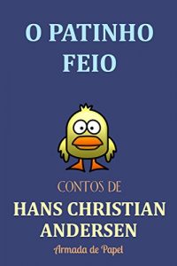 Baixar O Patinho Feio (Contos de Hans Christian Andersen Livro 10) (Portuguese Edition) pdf, epub, ebook