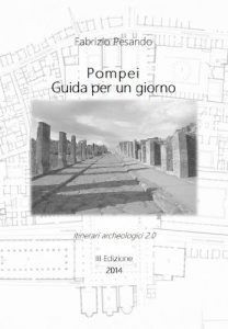 Baixar Pompei. Guida per un giorno (Itinerari Archeologici 2.0 Vol. 1) pdf, epub, ebook