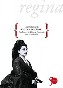 Baixar Regina di cuori: La donna che Vittorio Emanuele amò tutta la vita (Gocce) pdf, epub, ebook