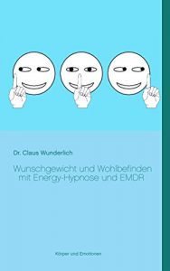 Baixar Wunschgewicht und Wohlbefinden mit Energy-Hypnose und EMDR pdf, epub, ebook