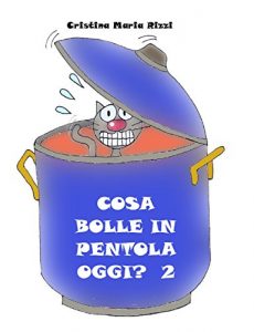 Baixar Cosa bolle in pentola oggi? 2 (Libro illustrato per bambini) pdf, epub, ebook