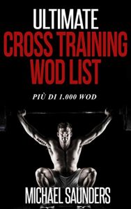 Baixar Ultimate Cross Training WOD List: Piu di 1.000 WOD pdf, epub, ebook