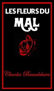 Baixar LES FLEURS DU MAL: VERSION INTÉGRALE, FACILE D’UTILISATION SUR TABLETTE (French Edition) pdf, epub, ebook