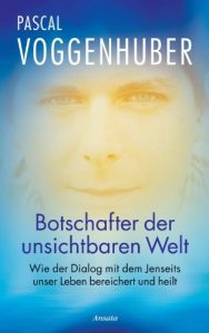 Baixar Botschafter der unsichtbaren Welt: Wie der Dialog mit dem Jenseits unser Leben bereichert und heilt (German Edition) pdf, epub, ebook
