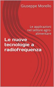 Baixar Le nuove tecnologie a radiofrequenza: Le applicazioni nel settore agro-alimentare pdf, epub, ebook