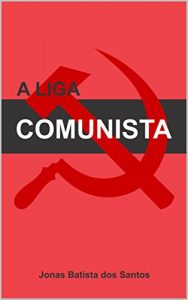 Baixar A LIGA COMUNISTA (Portuguese Edition) pdf, epub, ebook