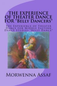 Baixar THE EXPERIENCE OF THEATER DANCE FOR *Belly Dancers* (English Edition) pdf, epub, ebook