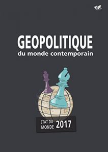 Baixar Géopolitique du monde contemporain (2017): Etat du monde 2017 pdf, epub, ebook