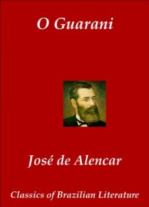 Baixar O Guarani (Em Português, Annotated) (Classics of Brazilian Literature Livro 27) (Portuguese Edition) pdf, epub, ebook