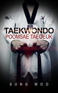 Baixar Taekwondo Poomsae (Taegeuk 1-8 Jang): World Taekwondo Federation Official Poomsae (Form) series 1 (English Edition) pdf, epub, ebook