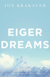 Baixar Eiger Dreams: Ventures among men and mountains (English Edition) pdf, epub, ebook