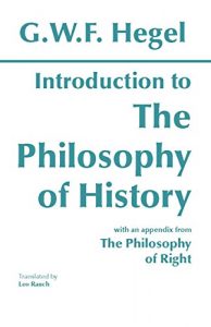Baixar Introduction to the Philosophy of History: with selections from The Philosophy of Right (Hackett Classics) pdf, epub, ebook