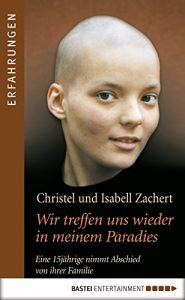 Baixar Wir treffen uns wieder in meinem Paradies: Eine 15jährige nimmt Abschied von ihrer Familie (Erfahrungen) (German Edition) pdf, epub, ebook