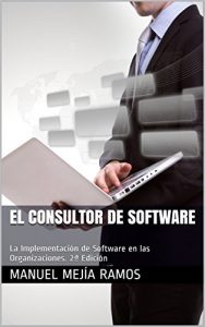 Baixar El Consultor de Software: La Implementación de Software en las Organizaciones. 2ª Edición (Spanish Edition) pdf, epub, ebook