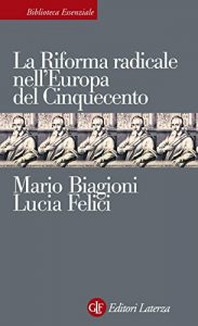 Baixar La Riforma radicale nell’Europa del Cinquecento (Biblioteca essenziale Laterza) pdf, epub, ebook