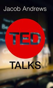 Baixar TED Talks: Learn the Public Speaking and Presentation Skills You Need to Deliver a Successful TED Talk (English Edition) pdf, epub, ebook