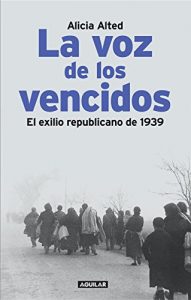 Baixar La voz de los vencidos: El exilio republicano de 1939 pdf, epub, ebook