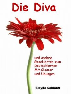 Baixar Die Diva und andere Geschichten zum Deutschlernen mit Glossar und Übungen. Niveau A2 – B1 (German Edition) pdf, epub, ebook