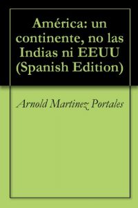 Baixar América: un continente, no las Indias ni EEUU (Spanish Edition) pdf, epub, ebook