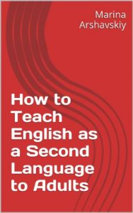 Baixar How to Teach English as a Second Language to Adult Learners (English Edition) pdf, epub, ebook