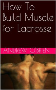 Baixar How To Build Muscle for Lax (English Edition) pdf, epub, ebook