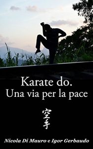 Baixar Karate do. Una via per la pace pdf, epub, ebook