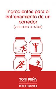 Baixar Ingredientes para el entrenamiento de un corredor: (y errores a evitar) (Spanish Edition) pdf, epub, ebook