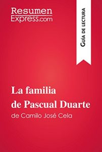 Baixar La familia de Pascual Duarte de Camilo José Cela (Guía de lectura): Resumen y análisis completo (Spanish Edition) pdf, epub, ebook