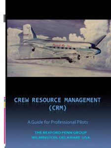 Baixar Crew Resource Management (CRM), A Guide for Professional Pilots (Crew Resource Management, A Guide for Professional Pilots Book 1) (English Edition) pdf, epub, ebook