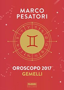 Baixar Gemelli – Oroscopo 2017: RAPIDI E IRREQUIETI pdf, epub, ebook