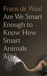 Baixar Are We Smart Enough to Know How Smart Animals Are? pdf, epub, ebook