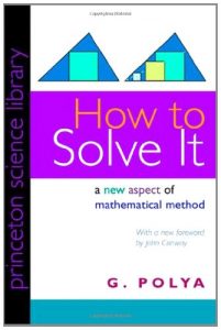 Baixar How to Solve It: A New Aspect of Mathematical Method (Princeton Science Library) pdf, epub, ebook