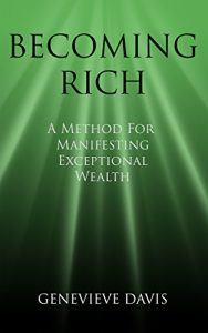 Baixar Becoming Rich: A Method for Manifesting Exceptional Wealth (A Course in Manifesting Book 4) (English Edition) pdf, epub, ebook