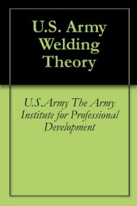 Baixar U.S. Army Welding Theory (English Edition) pdf, epub, ebook