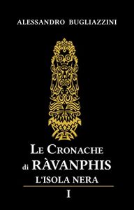 Baixar Le Cronache di Ràvanphis – 01: L’isola nera – I pdf, epub, ebook