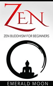 Baixar Zen Buddhism: Zen Buddhism for Beginners (English Edition) pdf, epub, ebook