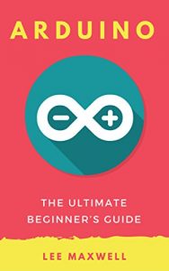 Baixar Arduino: The Ultimate Beginner’s Guide (English Edition) pdf, epub, ebook